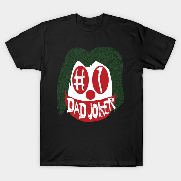 Number 1 DAD Joker Number One Dad Joker T-Shirt by PelagiosCorner